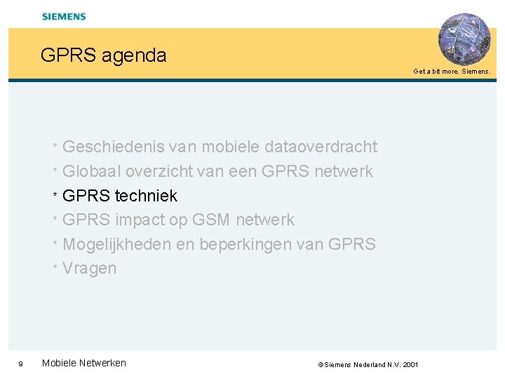 GPRS agenda Get a bit more. Siemens. Geschiedenis van mobiele dataoverdracht * Globaal overzicht