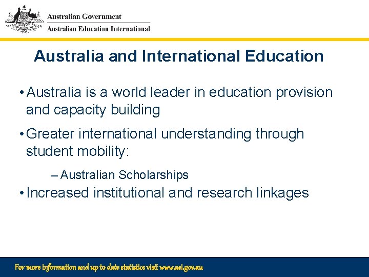 Australia and International Education • Australia is a world leader in education provision and