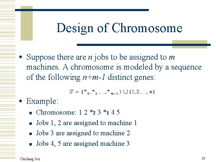 Design of Chromosome w Suppose there are n jobs to be assigned to m