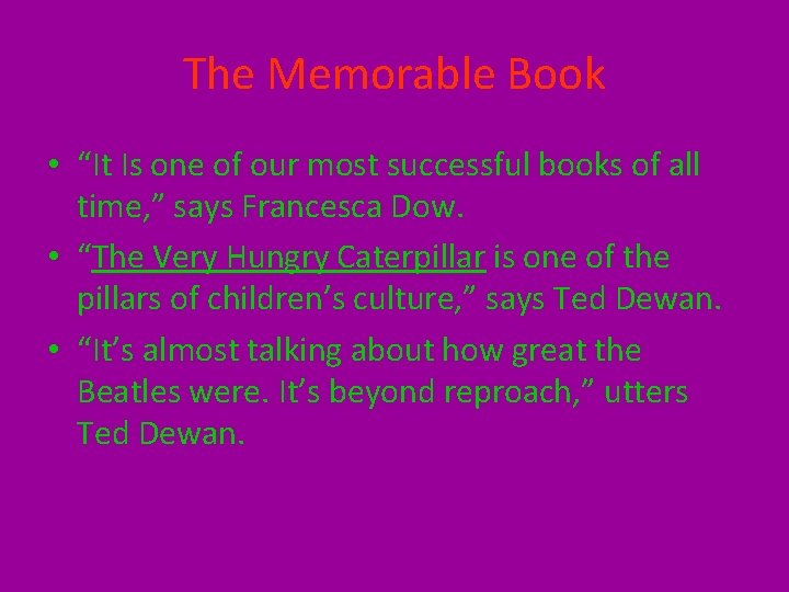 The Memorable Book • “It Is one of our most successful books of all