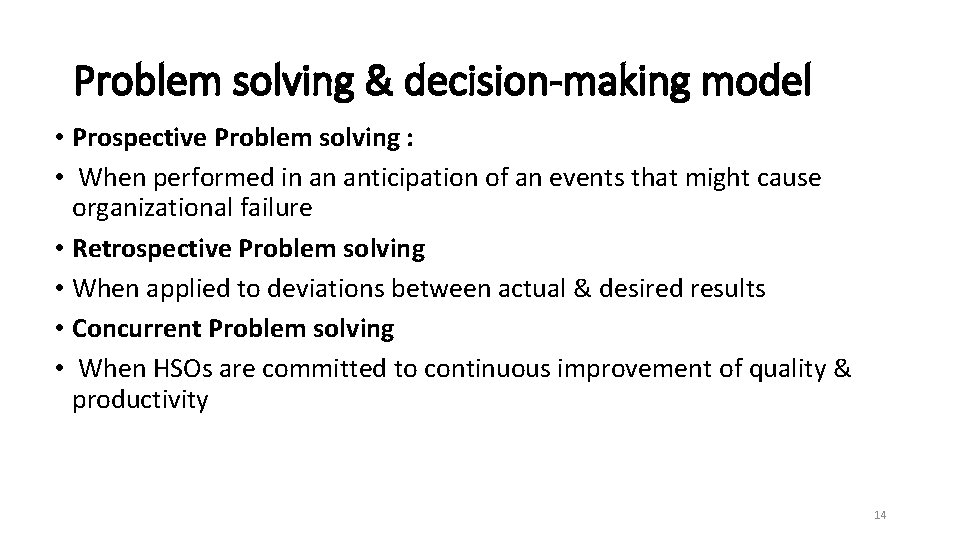 Problem solving & decision-making model • Prospective Problem solving : • When performed in