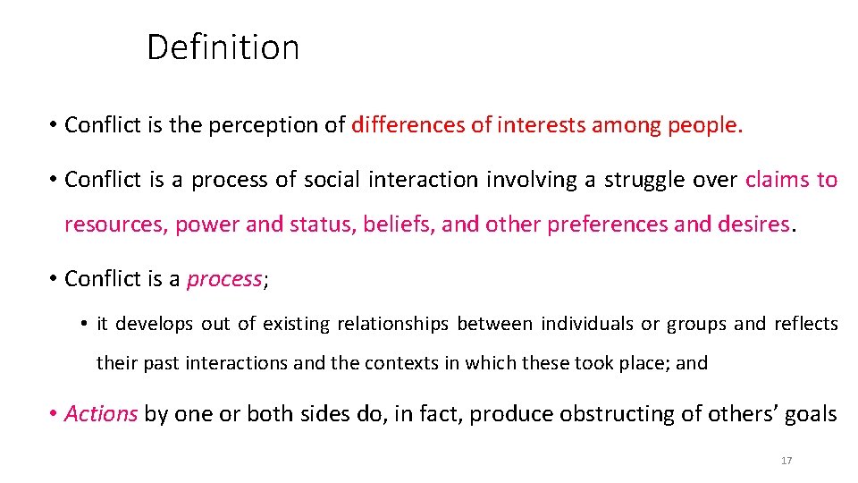 Definition • Conflict is the perception of differences of interests among people. • Conflict