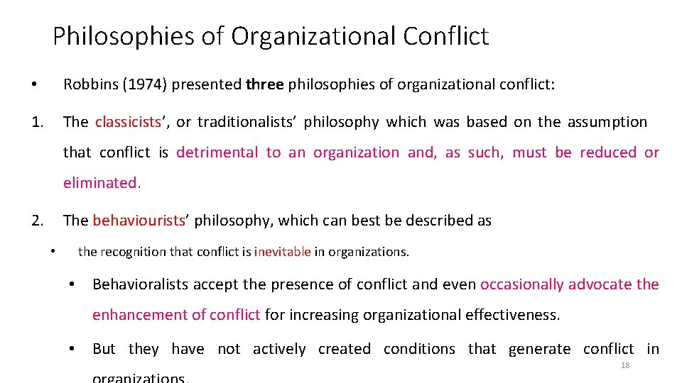 Philosophies of Organizational Conflict • Robbins (1974) presented three philosophies of organizational conflict: 1.