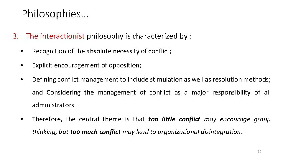 Philosophies… 3. The interactionist philosophy is characterized by : • Recognition of the absolute