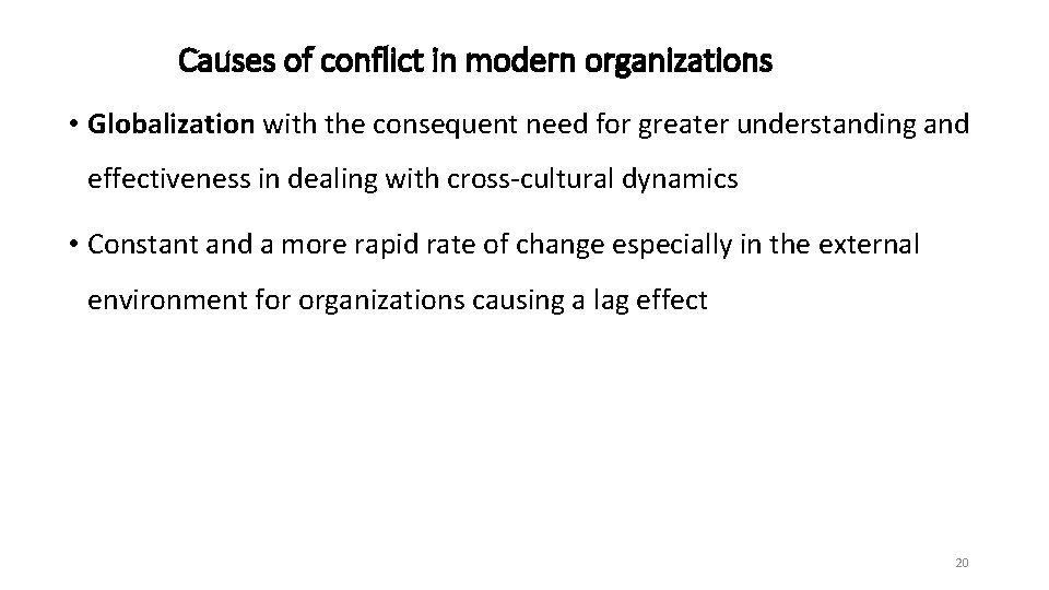 Causes of conflict in modern organizations • Globalization with the consequent need for greater