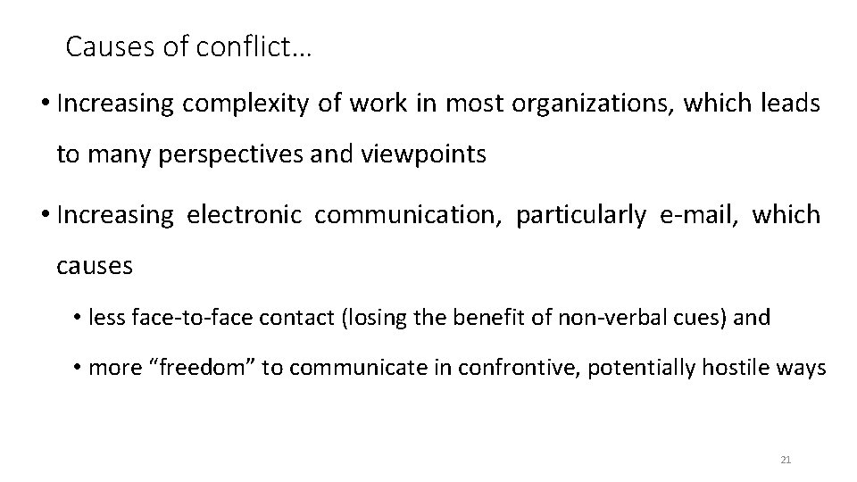 Causes of conflict… • Increasing complexity of work in most organizations, which leads to