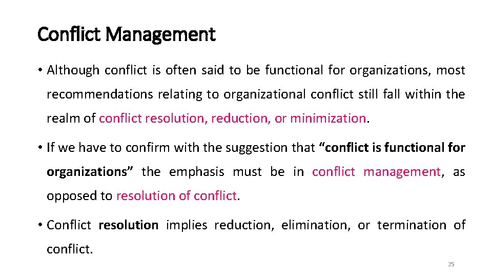 Conflict Management • Although conflict is often said to be functional for organizations, most