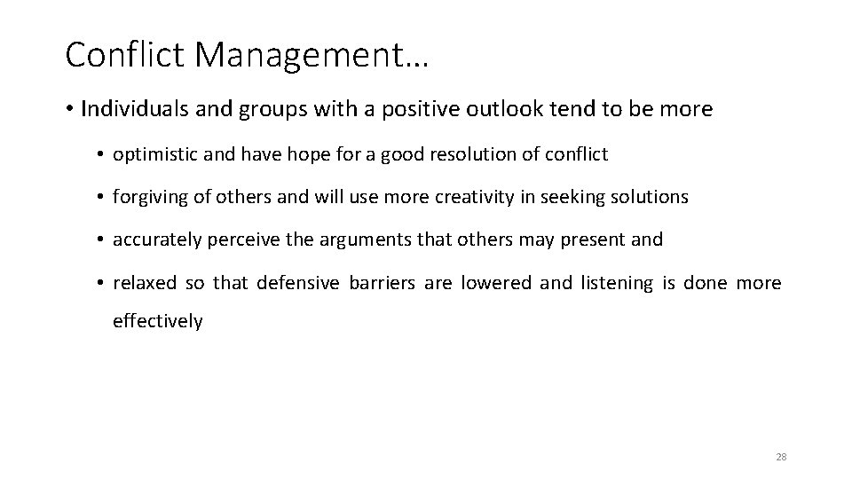 Conflict Management… • Individuals and groups with a positive outlook tend to be more