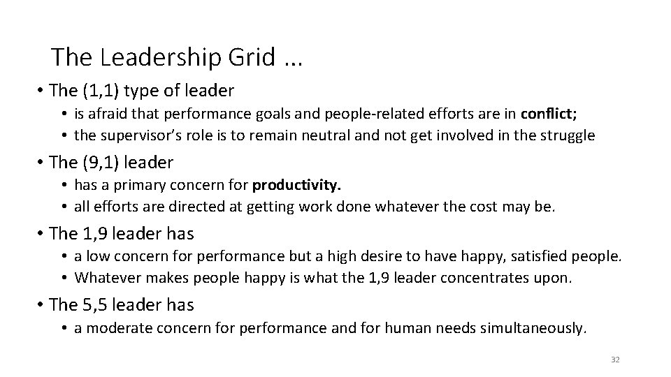 The Leadership Grid … • The (1, 1) type of leader • is afraid