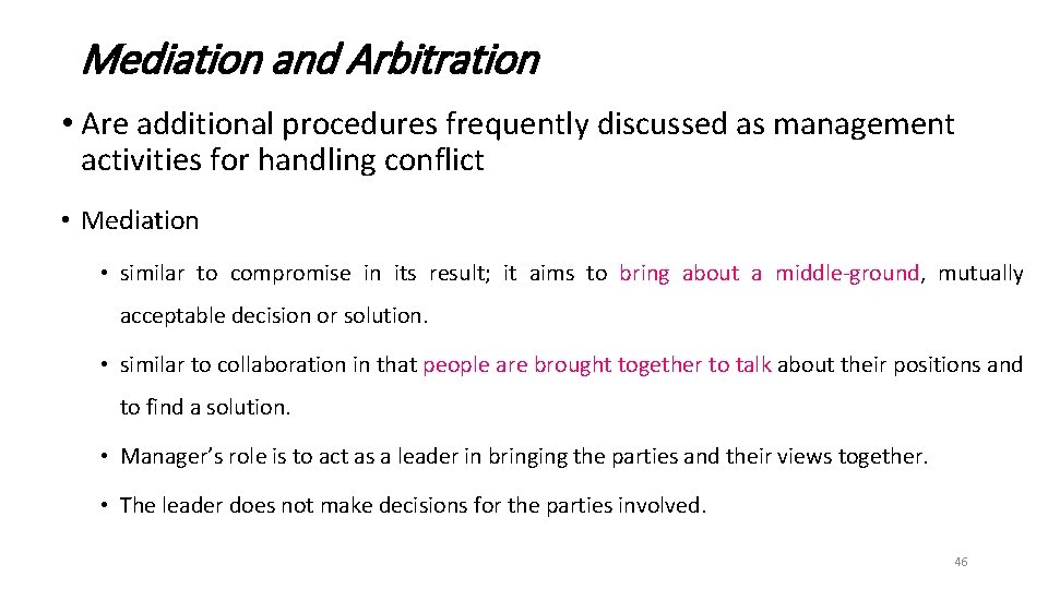 Mediation and Arbitration • Are additional procedures frequently discussed as management activities for handling