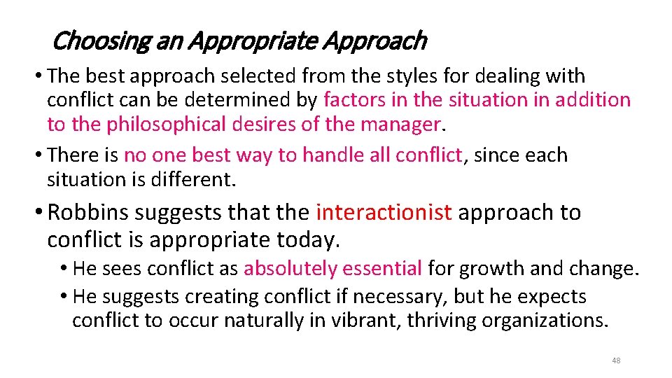 Choosing an Appropriate Approach • The best approach selected from the styles for dealing