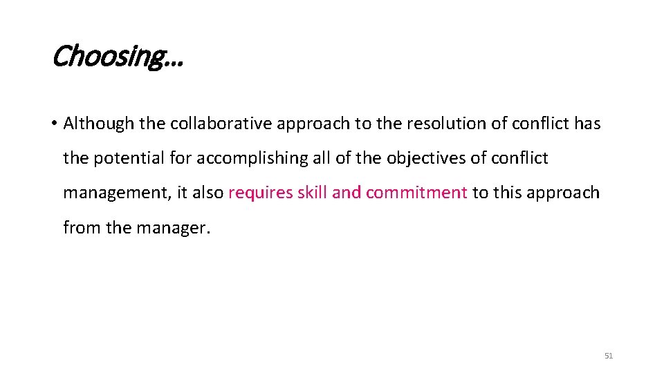 Choosing… • Although the collaborative approach to the resolution of conflict has the potential