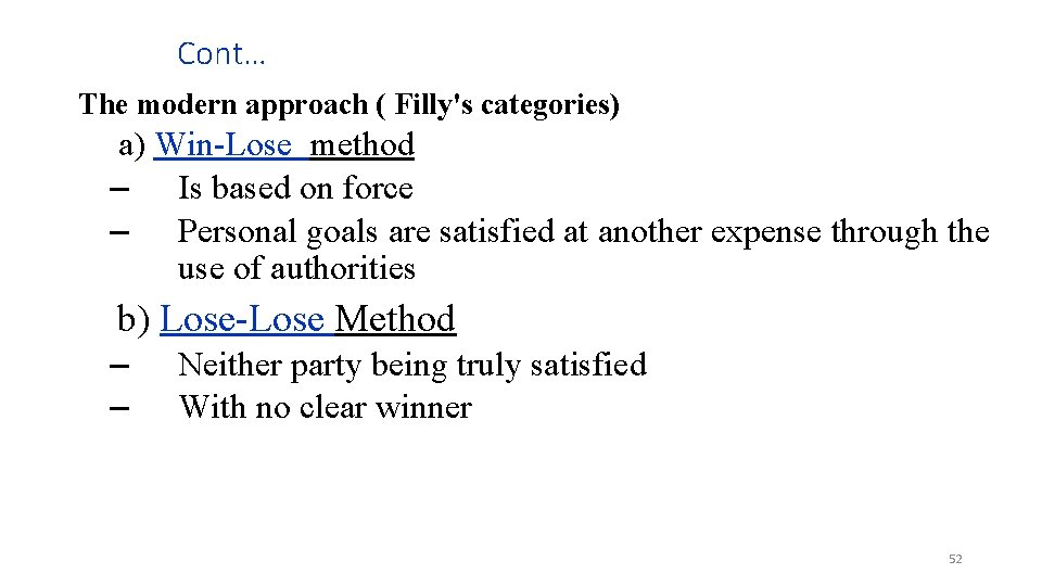 Cont… The modern approach ( Filly's categories) a) Win-Lose method – Is based on