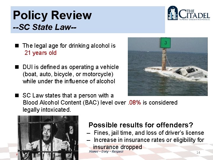 Policy Review --SC State Law-n The legal age for drinking alcohol is 21 years