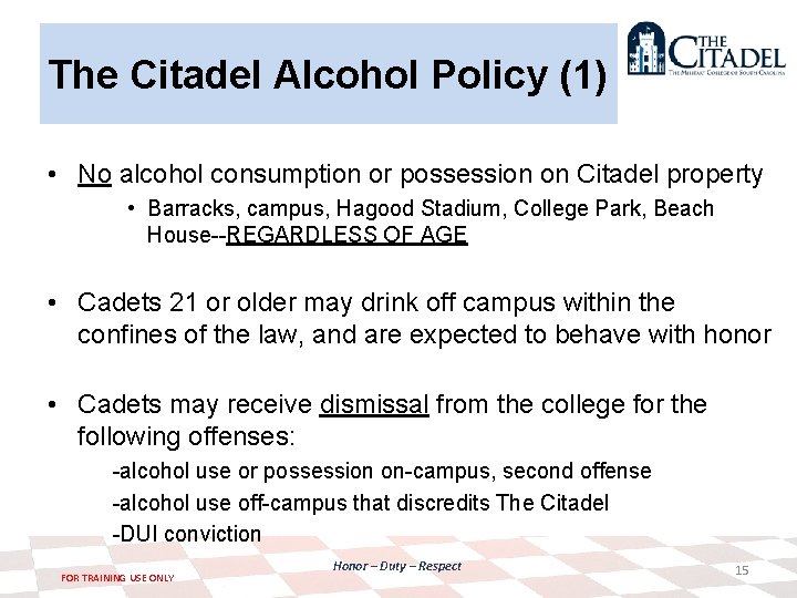 The Citadel Alcohol Policy (1) • No alcohol consumption or possession on Citadel property