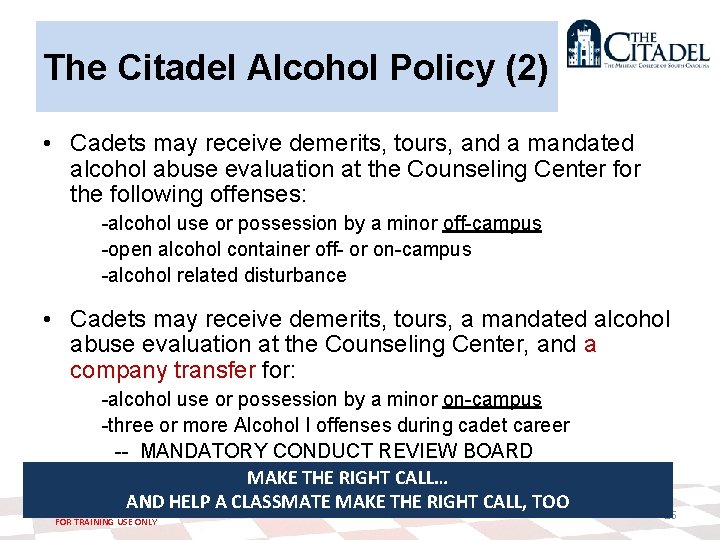 The Citadel Alcohol Policy (2) • Cadets may receive demerits, tours, and a mandated