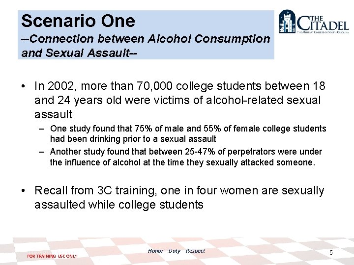 Scenario One --Connection between Alcohol Consumption and Sexual Assault-- • In 2002, more than