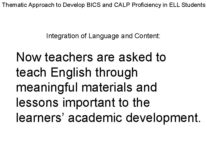 Thematic Approach to Develop BICS and CALP Proficiency in ELL Students Integration of Language