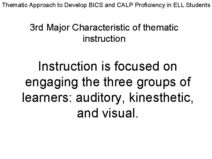 Thematic Approach to Develop BICS and CALP Proficiency in ELL Students 3 rd Major