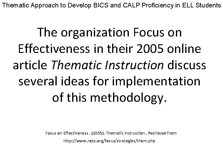 Thematic Approach to Develop BICS and CALP Proficiency in ELL Students The organization Focus