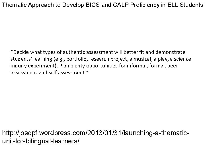 Thematic Approach to Develop BICS and CALP Proficiency in ELL Students “Decide what types