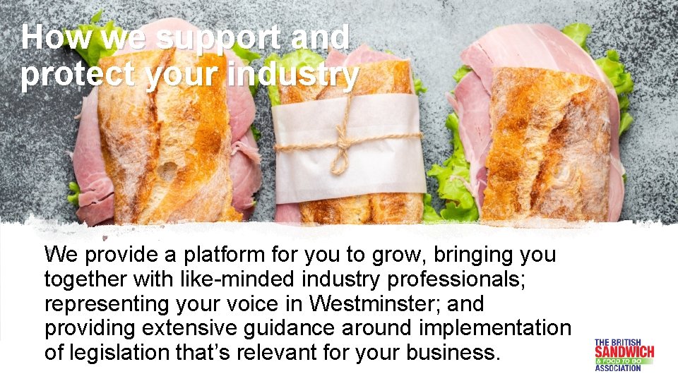 How we support and protect your industry We provide a platform for you to