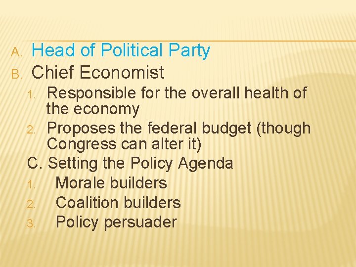 A. B. Head of Political Party Chief Economist Responsible for the overall health of