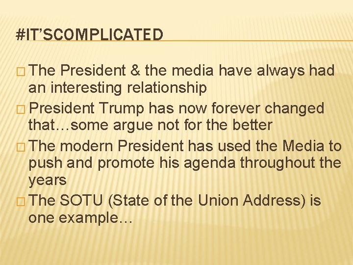 #IT’SCOMPLICATED � The President & the media have always had an interesting relationship �