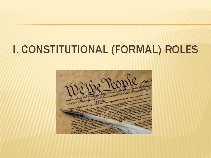 I. CONSTITUTIONAL (FORMAL) ROLES 
