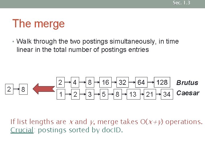 Sec. 1. 3 14 The merge • Walk through the two postings simultaneously, in Sec. 1. 3 14 The merge • Walk through the two postings simultaneously, in