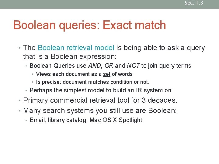 Sec. 1. 3 16 Boolean queries: Exact match • The Boolean retrieval model is Sec. 1. 3 16 Boolean queries: Exact match • The Boolean retrieval model is