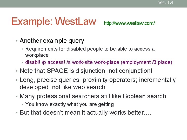 Sec. 1. 4 Example: West. Law http: //www. westlaw. com/ • Another example query: Sec. 1. 4 Example: West. Law http: //www. westlaw. com/ • Another example query: