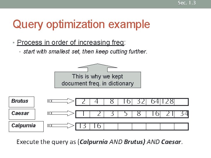Sec. 1. 3 22 Query optimization example • Process in order of increasing freq: Sec. 1. 3 22 Query optimization example • Process in order of increasing freq:
