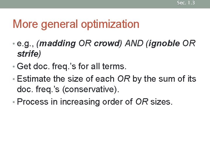 Sec. 1. 3 23 More general optimization • e. g. , (madding OR crowd) Sec. 1. 3 23 More general optimization • e. g. , (madding OR crowd)