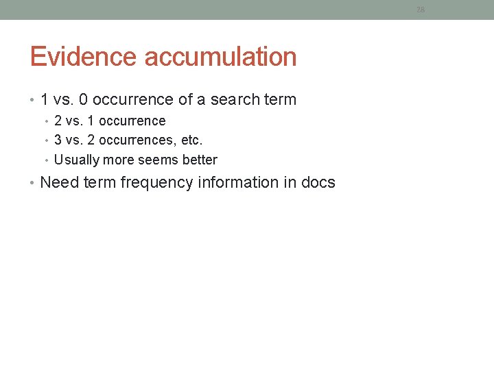 28 Evidence accumulation • 1 vs. 0 occurrence of a search term • 2 28 Evidence accumulation • 1 vs. 0 occurrence of a search term • 2