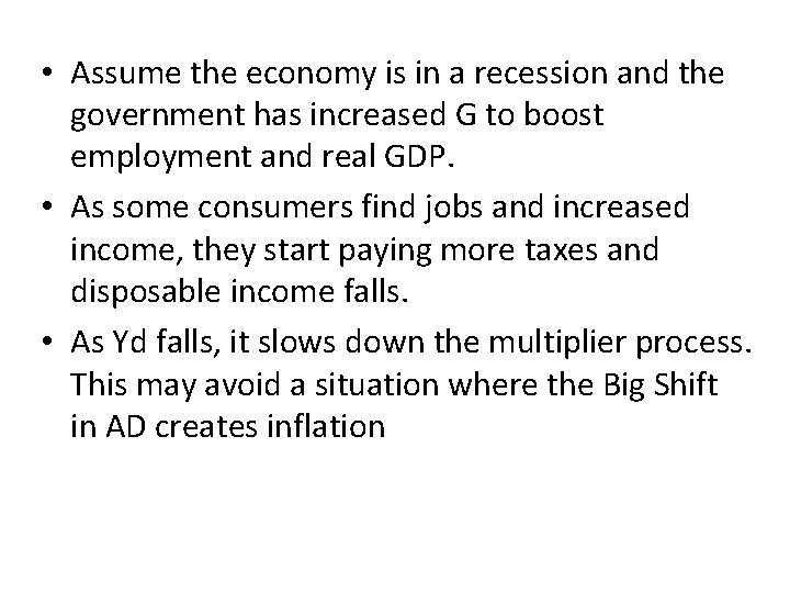  • Assume the economy is in a recession and the government has increased