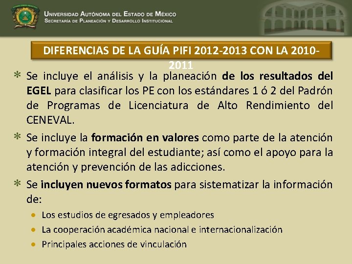  DIFERENCIAS DE LA GUÍA PIFI 2012 -2013 CON LA 20102011 Se incluye el