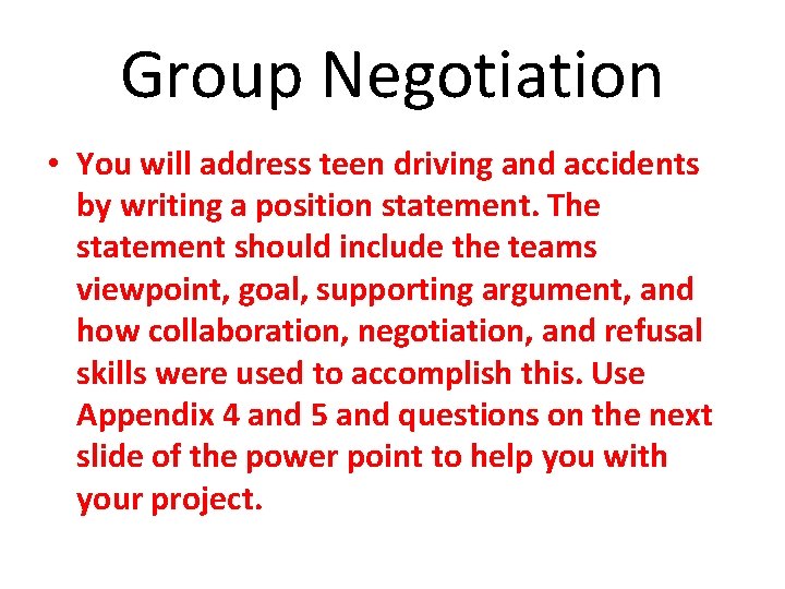 Group Negotiation • You will address teen driving and accidents by writing a position