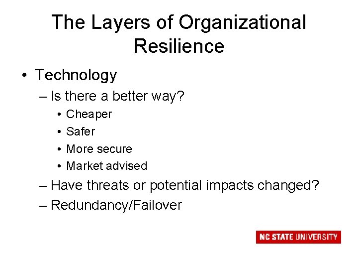 The Layers of Organizational Resilience • Technology – Is there a better way? •