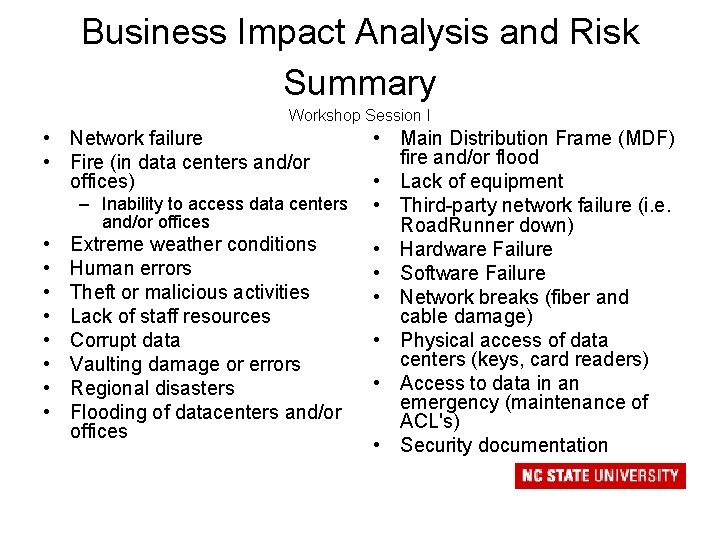 Business Impact Analysis and Risk Summary Workshop Session I • Network failure • Fire