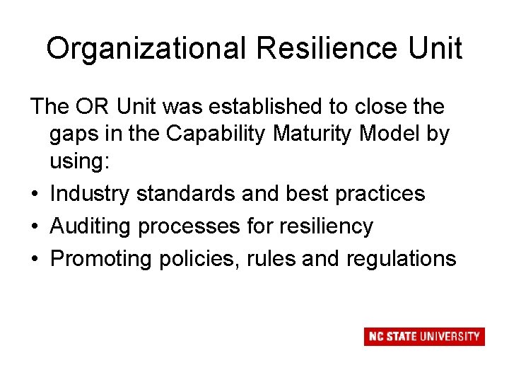 Organizational Resilience Unit The OR Unit was established to close the gaps in the