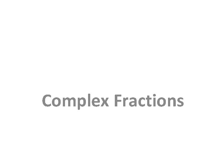 Complex Fractions 