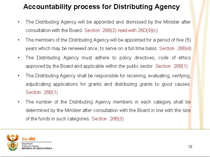 Accountability process for Distributing Agency • The Distributing Agency will be appointed and dismissed