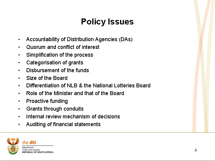 Policy Issues • • • Accountability of Distribution Agencies (DAs) Quorum and conflict of