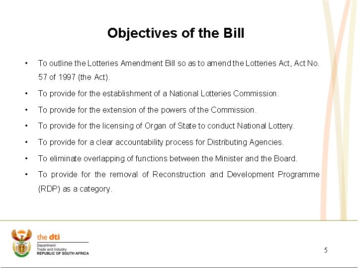 Objectives of the Bill • To outline the Lotteries Amendment Bill so as to