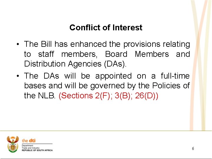 Conflict of Interest • The Bill has enhanced the provisions relating to staff members,