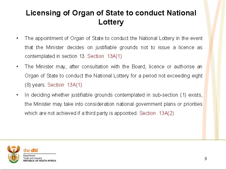 Licensing of Organ of State to conduct National Lottery • The appointment of Organ