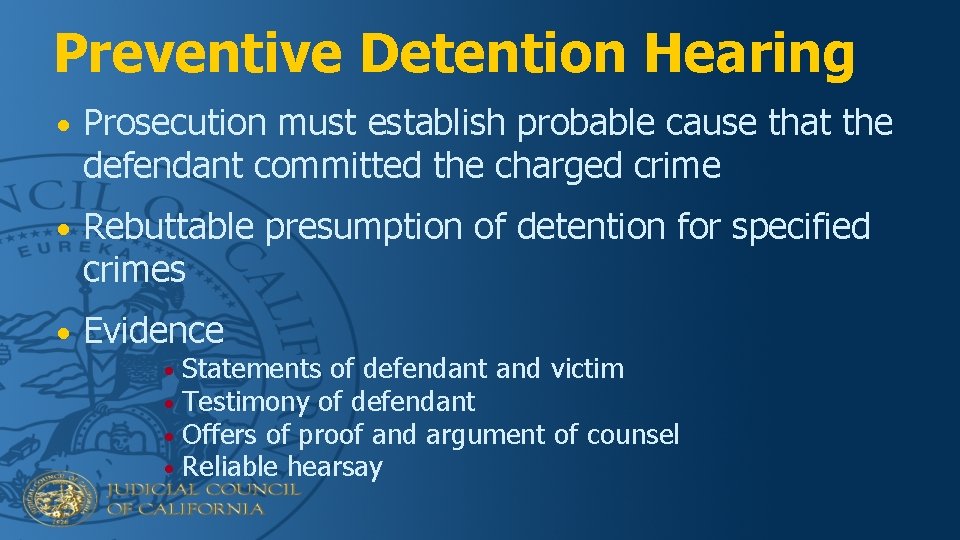 Preventive Detention Hearing • Prosecution must establish probable cause that the defendant committed the