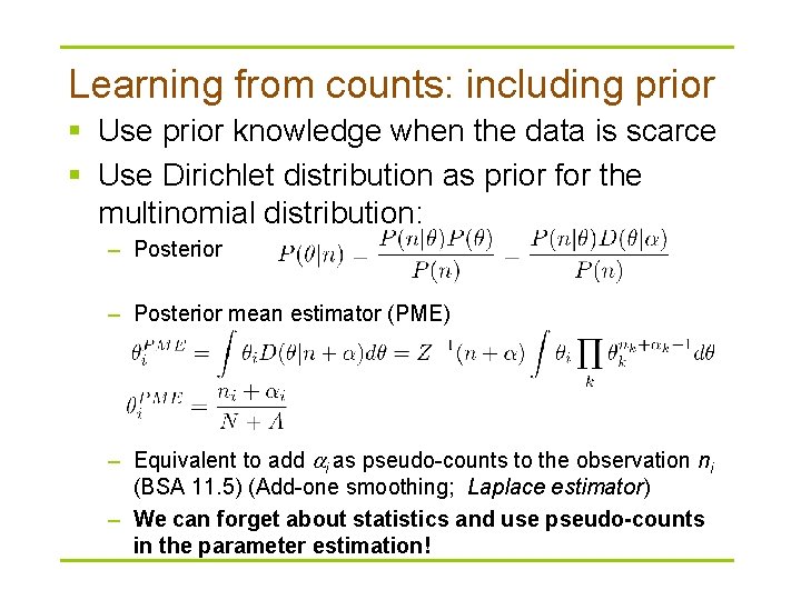 Learning from counts: including prior § Use prior knowledge when the data is scarce