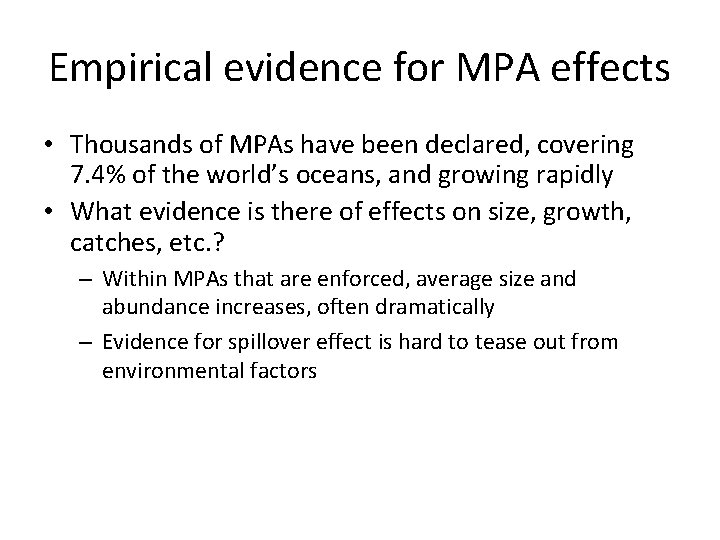 Empirical evidence for MPA effects • Thousands of MPAs have been declared, covering 7.